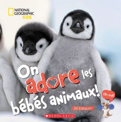 Cover for Jill Esbaum · On Adore Les Bébés Animaux! (Paperback Book) (2020)