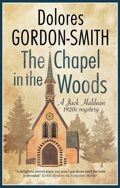 Cover for Dolores Gordon-Smith · The Chapel in the Woods - A Jack Haldean Murder Mystery (Hardcover Book) [Main edition] (2021)