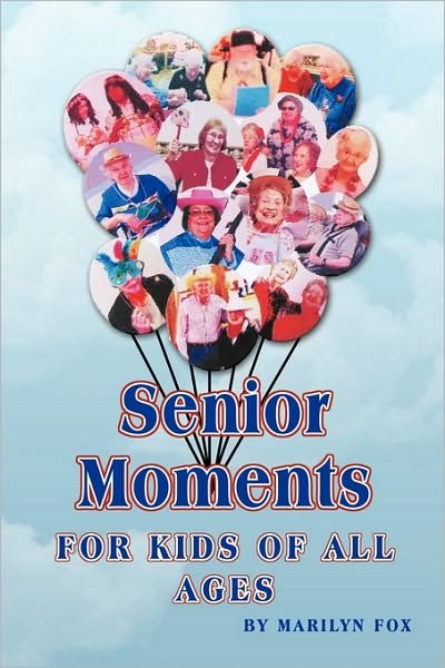 Cover for Marilyn Fox · Senior Moments: for Kids of All Ages (Paperback Bog) (2010)