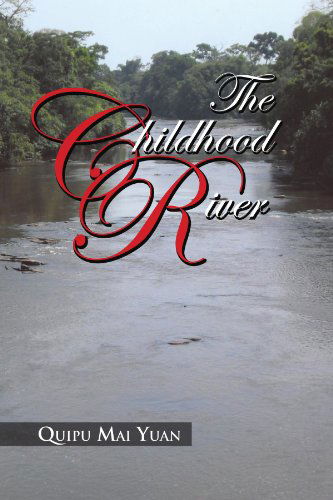 Cover for Quipu Mai Yuan · The Childhood River (Paperback Book) (2010)