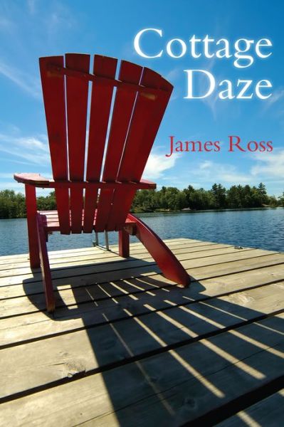 Cover for James Ross · Cottage Daze (Paperback Book) (2012)