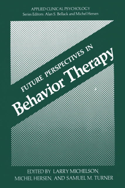 Cover for Larry Michelson · Future Perspectives in Behavior Therapy - Applied Clinical Psychology (Paperback Book) [Softcover reprint of the original 1st ed. 1981 edition] (2012)