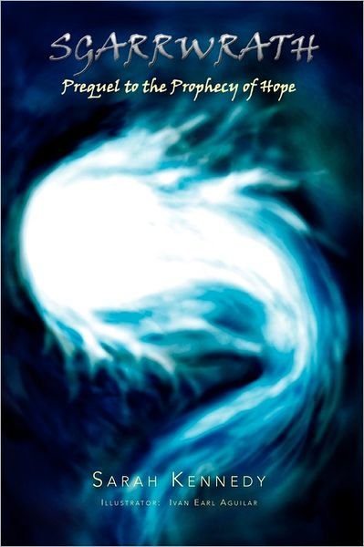 Cover for Sarah Kennedy · Sgarrwrath: Prequel to Prophecy of Hope (Paperback Book) (2011)