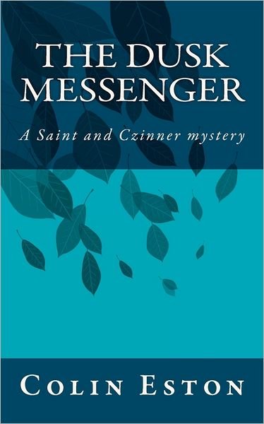Cover for Colin Eston · The Dusk Messenger: a Saint and Czinner Mystery (Paperback Bog) (2011)