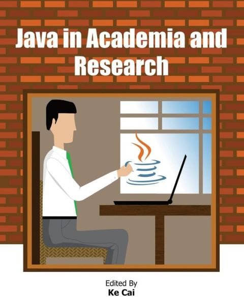 Cover for Ke Cai · Java in Academia and Research (Paperback Bog) (2011)