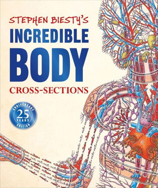 Cover for Richard Platt · Stephen Biesty's Incredible Body Cross-Sections - Stephen Biesty Cross Sections (Hardcover Book) (2020)