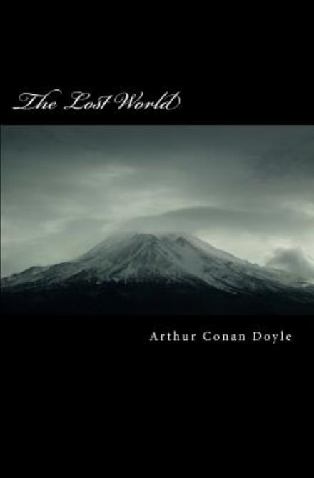 The Lost World - Arthur Conan Doyle - Books - CreateSpace Independent Publishing Platf - 9781470015459 - February 2, 2012