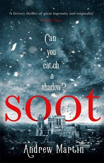 Cover for Andrew Martin · Soot: The Times's Historical Fiction Book of the Month (Paperback Book) (2018)