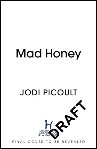 Cover for Jodi Picoult · Mad Honey: an absolutely heart-pounding and heart-breaking book club novel (Hardcover Book) (2022)