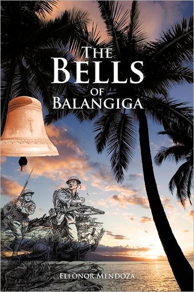 Cover for Eleonor Mendoza · The Bells of Balangiga (Paperback Book) (2012)