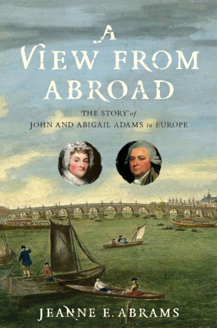 Cover for Jeanne E. Abrams · A View from Abroad: The Story of John and Abigail Adams in Europe (Paperback Bog) (2024)