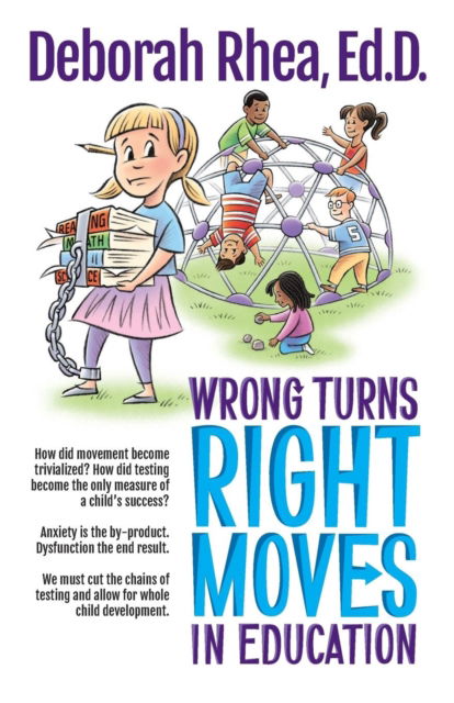 Cover for Deborah Rhea Ed D · Wrong Turns, Right Moves in Education (Paperback Book) (2019)