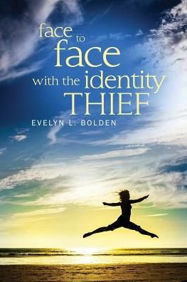 Face to Face with the Identity Thief - Evelyn L Bolden - Books - Dorrance Publishing Co. - 9781480902459 - August 29, 2016
