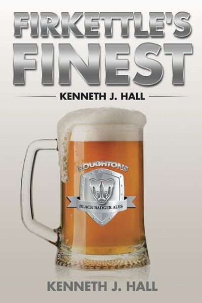 Cover for Kenneth J. Hall · Firkettle's Finest (Paperback Book) (2015)