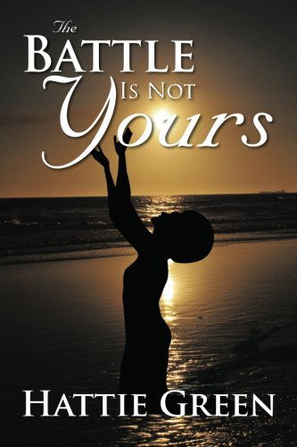 Cover for Hattie Green · The Battle is Not Yours (Paperback Book) (2013)