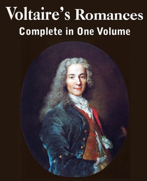 Cover for Voltaire · Voltaire's Romances, Complete in One Volume (Paperback Book) (2013)