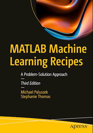 Cover for Michael Paluszek · MATLAB Machine Learning Recipes: A Problem-Solution Approach (Paperback Book) [Third edition] (2024)