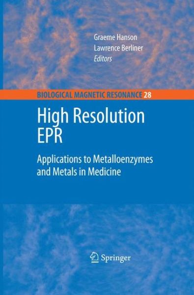 High Resolution EPR: Applications to Metalloenzymes and Metals in Medicine - Biological Magnetic Resonance - Graeme Hanson - Books - Springer-Verlag New York Inc. - 9781489983459 - October 30, 2014