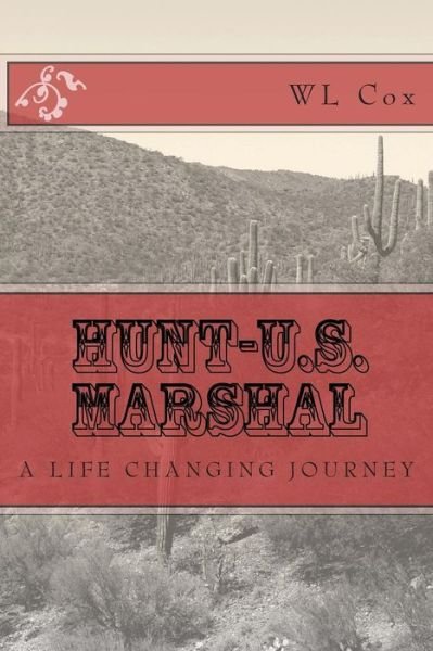 Cover for Wl Cox · Hunt-u.s. Marshal: a Life Changing Journey (Paperback Book) (2013)