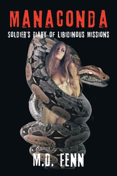 Cover for M D Fenn · Manaconda: Soldier's Diary of Libidinous Missions (Taschenbuch) (2015)