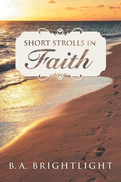Cover for B a Brightlight · Short Strolls in Faith (Paperback Book) (2013)