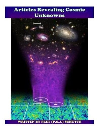 Cover for P S J Peet Schutte · Articles Revealing Cosmic Unknowns (Paperback Book) (2016)