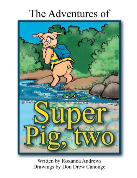 Cover for Roxanna Andrews · The Adventures of Super Pig: Two (Paperback Book) (2013)