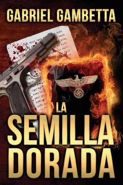 Cover for Gabriel Gambetta · La Semilla Dorada (Paperback Book) (2014)