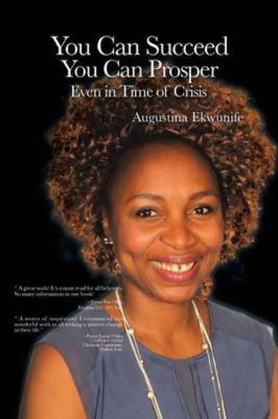 Cover for Augustina Ekwunife · You Can Succeed You Can Prosper Even in Time of Crisis (Paperback Book) (2014)