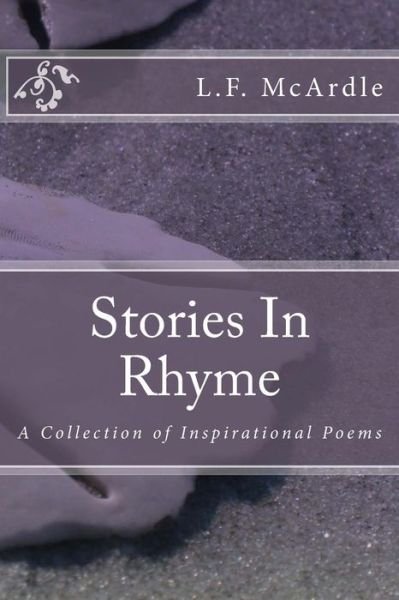 Cover for L F Mcardle · Stories in Rhyme: a Collection of Inspirational Poems (Pocketbok) (2014)