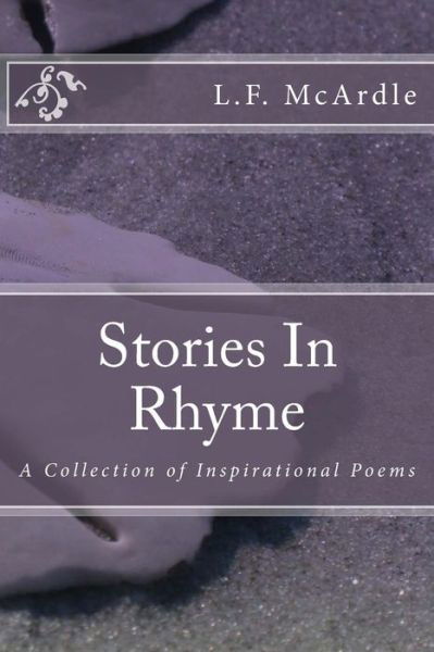 Cover for L F Mcardle · Stories in Rhyme: a Collection of Inspirational Poems (Paperback Book) (2014)