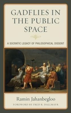 Cover for Ramin Jahanbegloo · Gadflies in the Public Space: A Socratic Legacy of Philosophical Dissent (Hardcover Book) (2016)