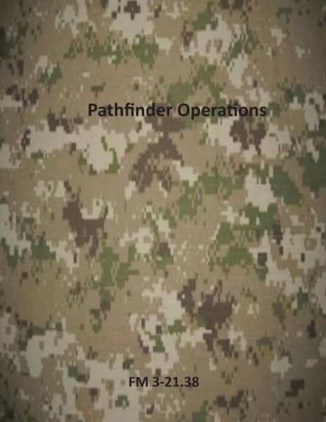 Cover for Department of the Army · Pathfinder Operations: Fm 3-21.38 (Pocketbok) (2014)