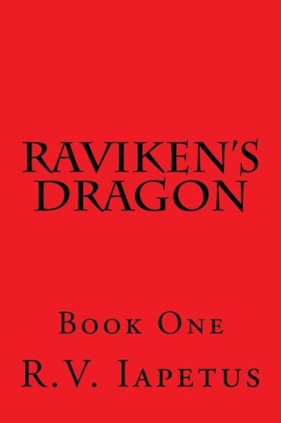 Cover for R V Iapetus · Raviken's Dragon: Book One (Paperback Book) (2014)