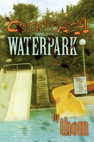 Cover for Thom · Cockroach Waterpark (Pocketbok) (2014)