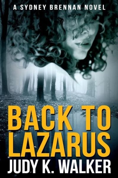 Cover for Judy K Walker · Back to Lazarus: a Sydney Brennan Novel (Paperback Bog) (2014)