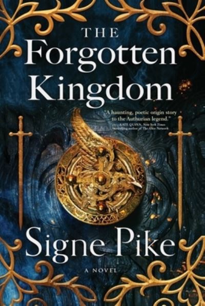 Cover for Signe Pike · The Forgotten Kingdom: A Novel - The Lost Queen (Hardcover Book) (2020)