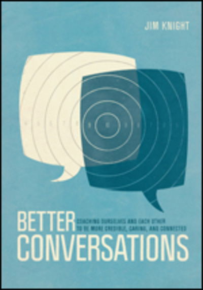 Cover for Jim Knight · Better Conversations: Coaching Ourselves and Each Other to Be More Credible, Caring, and Connected (Taschenbuch) (2015)