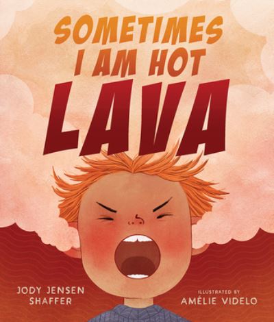 Cover for Jody Jensen Shaffer · Sometimes I Am Hot Lava (Gebundenes Buch) (2024)