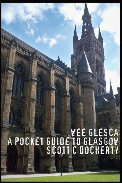 Cover for Mr Scott C Docherty · Wee Glesca 2015 - My Pocket Guide to Glasgow: Early 2015 Edition from a Glasgow Insider (Paperback Book) (2015)