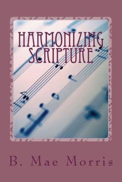 Cover for B Mae Morris · Harmonizing Scripture (Paperback Bog) (2015)