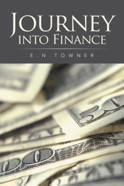 Cover for E.N. Towner · Journey into Finance (Paperback Book) (2016)