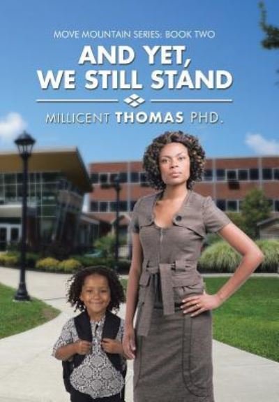 Cover for PhD. Millicent Thomas · And Yet, We Still Stand (Hardcover bog) (2016)