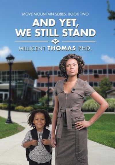 Cover for PhD. Millicent Thomas · And Yet, We Still Stand (Hardcover Book) (2016)