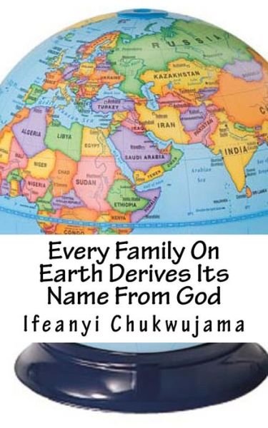 Cover for Ifeanyi Chukwujama · Every Family on Earth Derives Its Name from God (Taschenbuch) (2015)