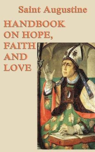 Cover for Saint Augustine · Handbook on Hope, Faith and Love (Hardcover Book) (2018)
