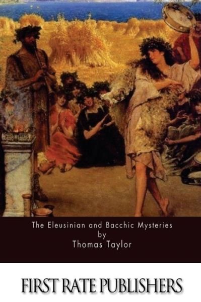 Cover for Thomas Taylor · The Eleusinian and Bacchic Mysteries (Taschenbuch) (2015)