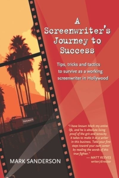 Cover for Mark Sanderson · A Screenwriter's Journey to Success (Paperback Book) (2017)