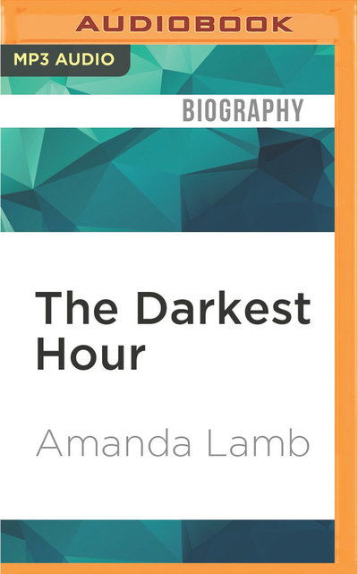 Cover for Amanda Lamb · Darkest Hour, The (MP3-CD) (2016)