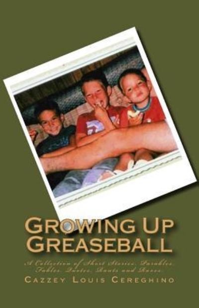 Cover for Cazzey Louis Cereghino · Growing Up Greaseball (Paperback Book) (2015)